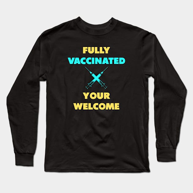 fully vaccinated youre welcome Long Sleeve T-Shirt by Dolta